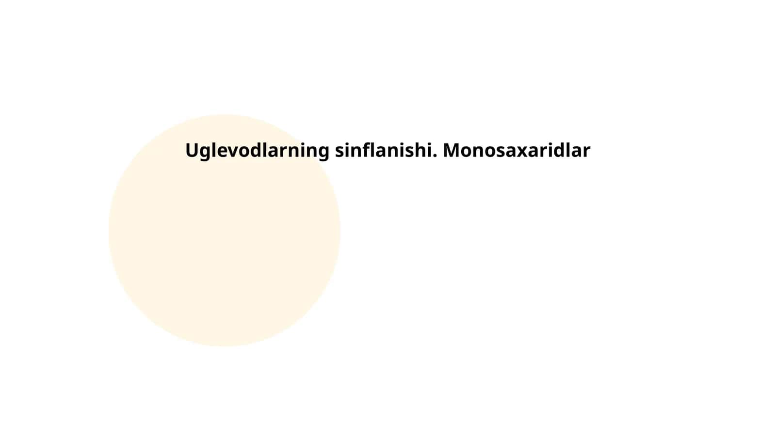 Uglevodlarning sinflanishi. Monosaxaridlar