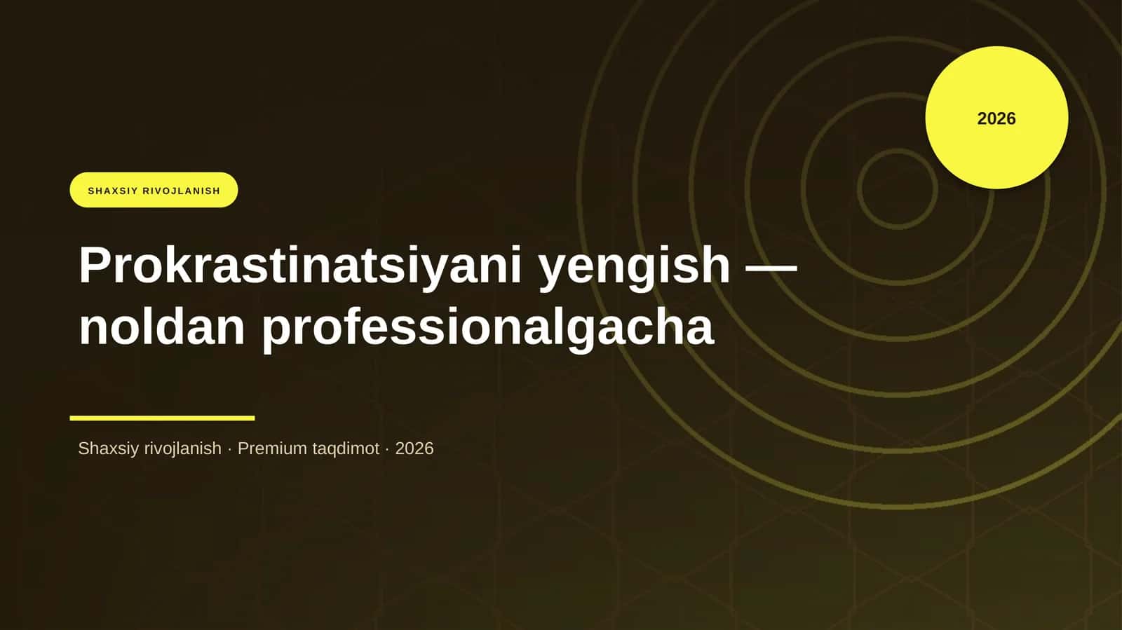 Prokrastinatsiyani yengish — noldan professionalgacha