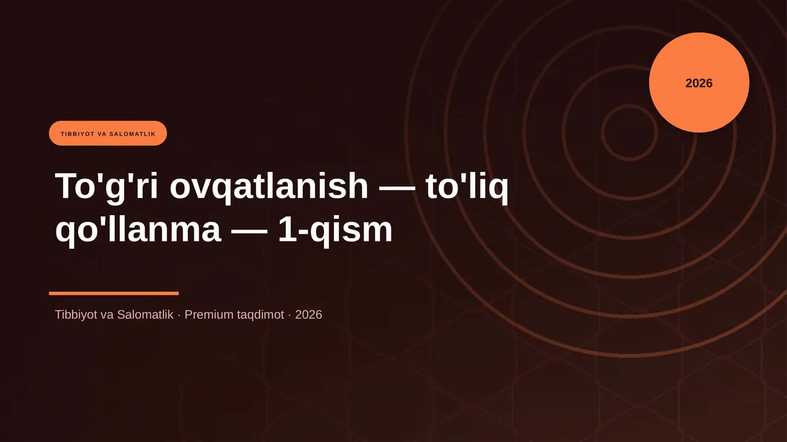 To'g'ri ovqatlanish — to'liq qo'llanma — 1-qism