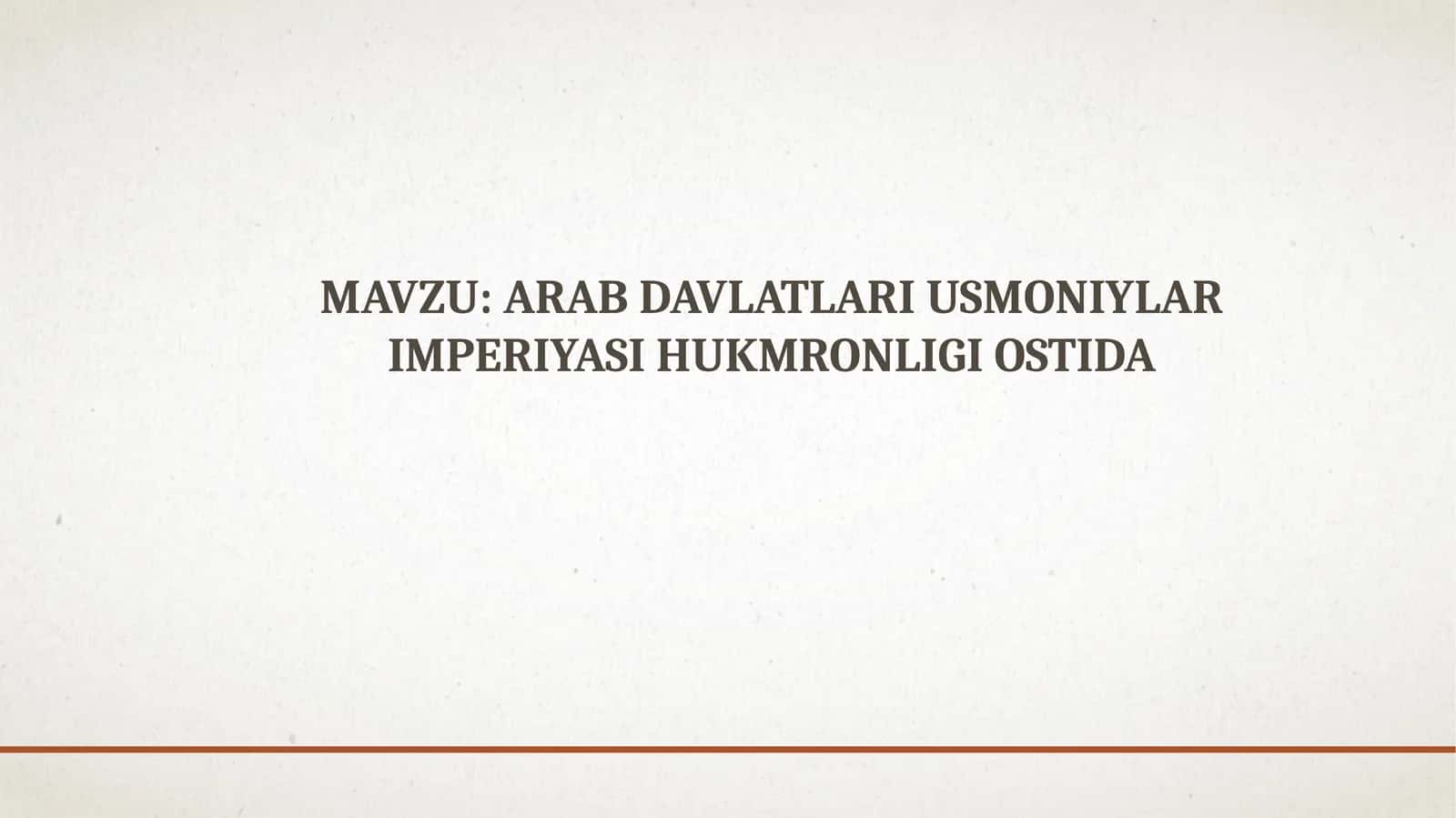 ARAB DAVLATLARI USMONIYLAR IMPERIYASI HUKMRONLIGI OSTIDA