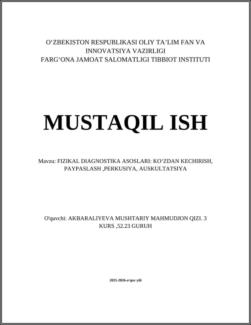 FIZIKAL DIAGNOSTIKA ASOSLARI: KOʻZDAN KECHIRISH, PAYPASLASH,PERKUSIYA, AUSKULTATSIYA