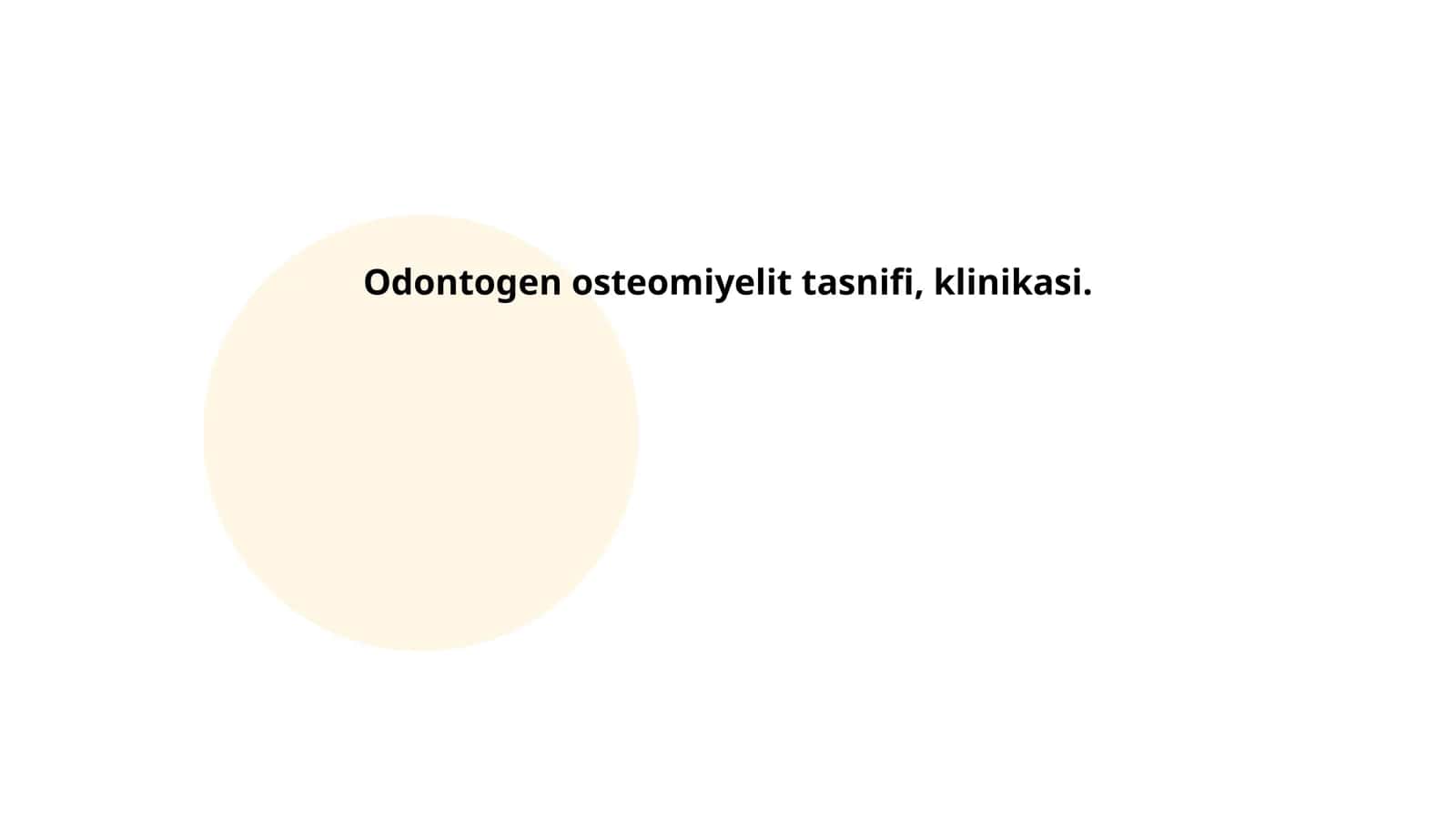 Odontogen osteomiyelit tasnifi, klinikasi
