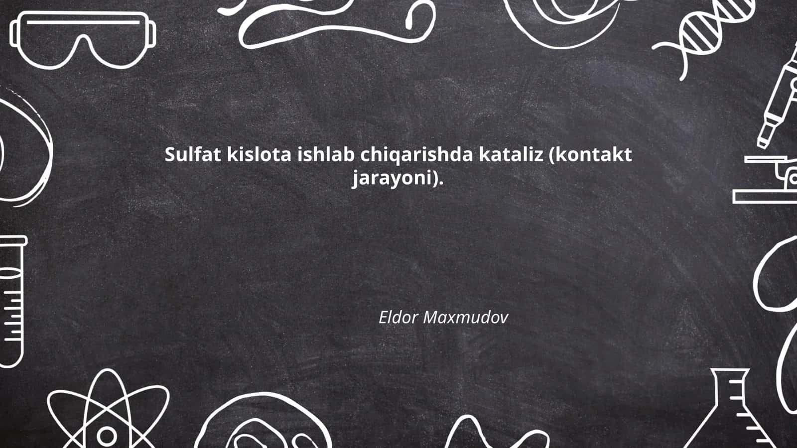 Sulfat kislota ishlab chiqarishda kataliz (kontakt jarayoni). Eldor Maxmudov