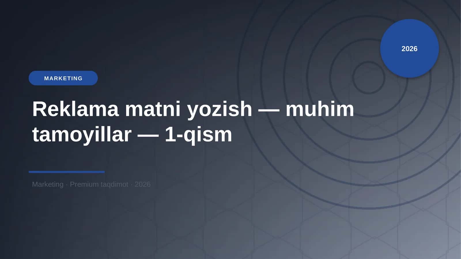 Reklama matni yozish — muhim tamoyillar — 1-qism