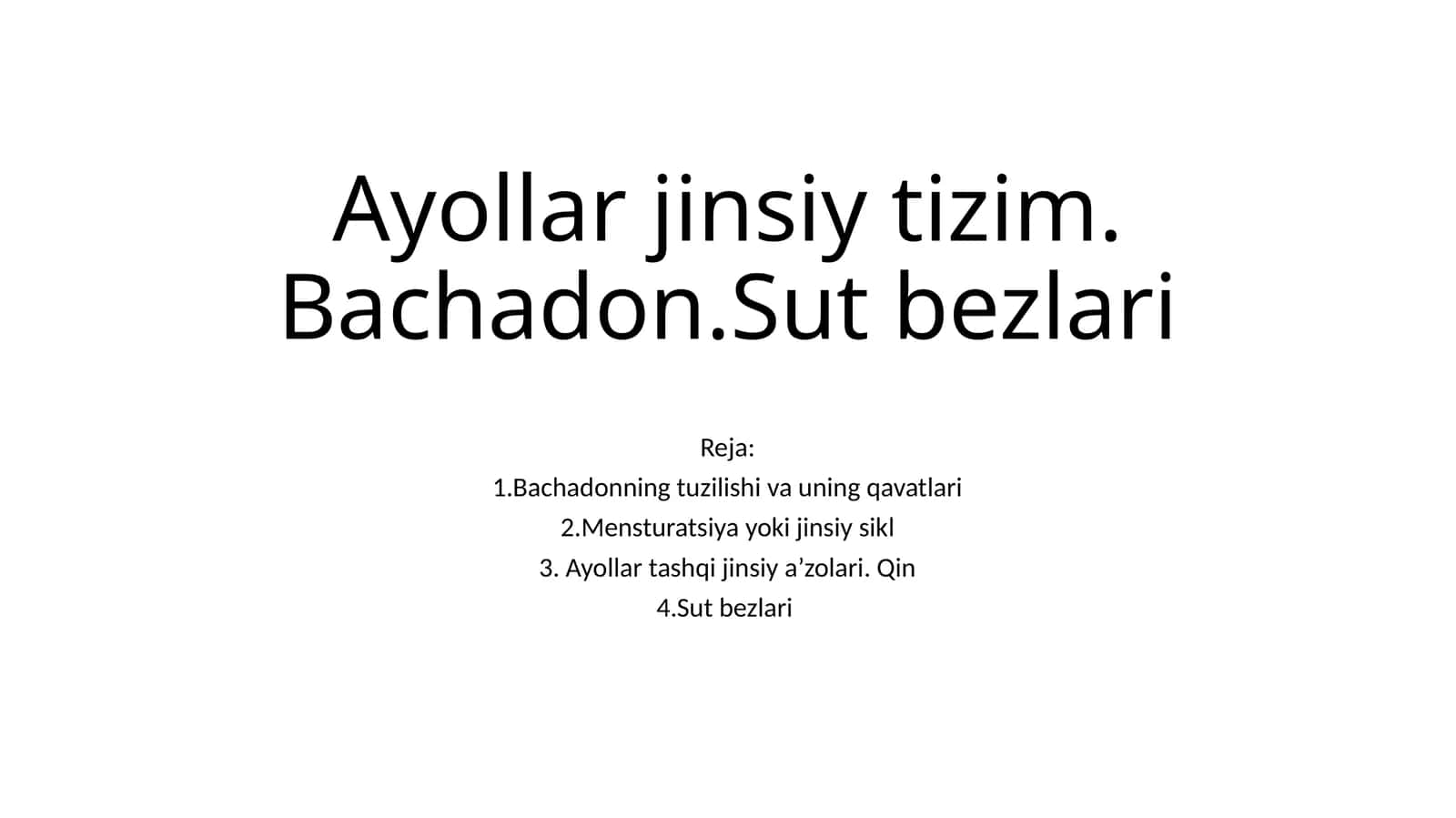Ayollar jinsiy tizimi. Bachadon. Sutbezlari