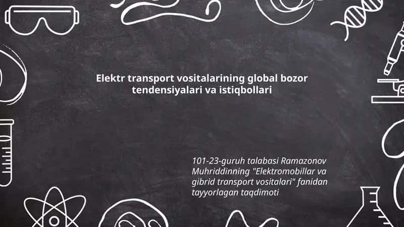 Elektr transport vositalarining global bozor tendensiyalari va istiqbollari