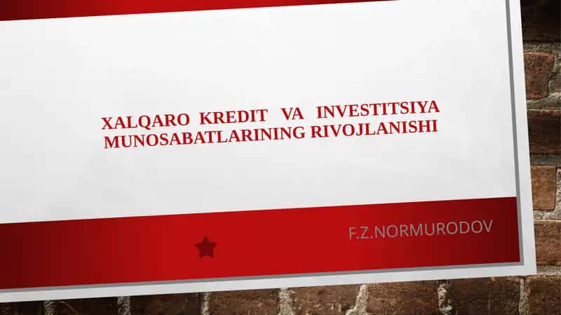 Xalqarokreditvainvestitsiya munosabatlarining rivojlanishi