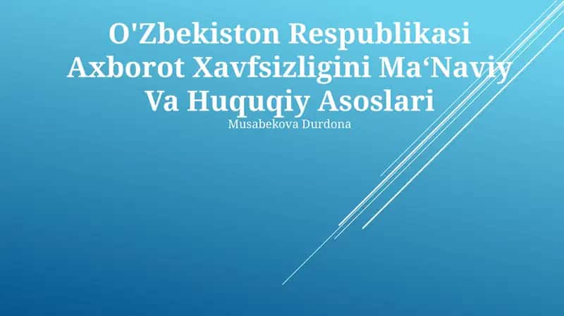 O'Zbekiston Respublikasi Axborot Xavfsizligini Ma‘Naviy Va Huquqiy Asoslari