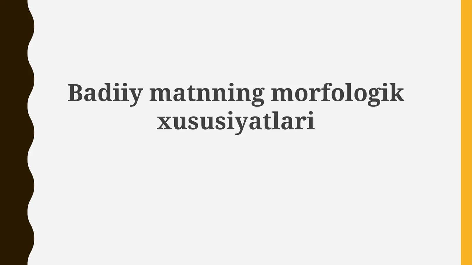 Badiiymatnning morfologik xususiyatlari