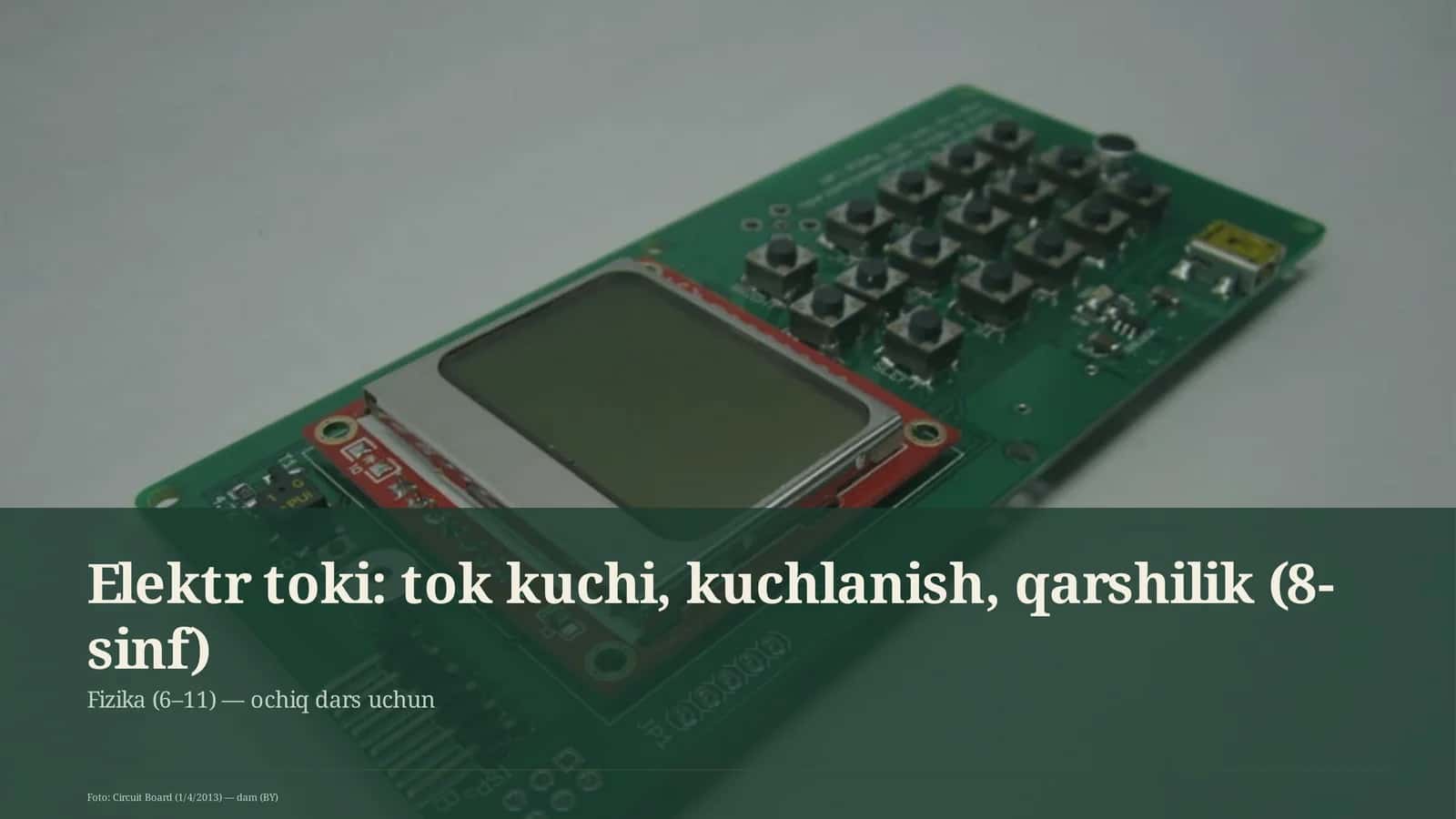 Elektr toki: tok kuchi, kuchlanish, qarshilik (8-sinf)