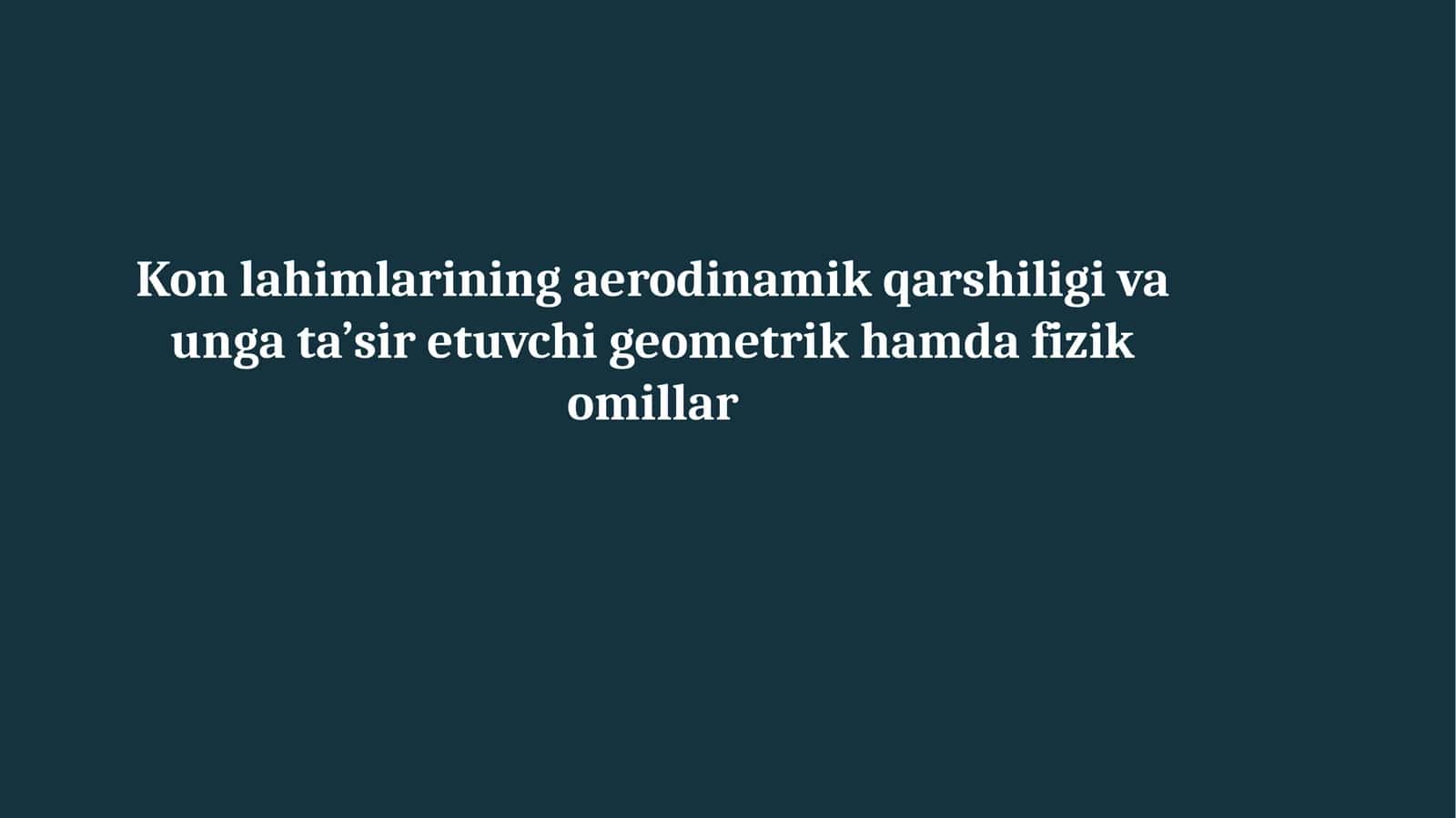 Kon lahimlarining aerodinamik qarshiligi va unga ta’sir etuvchi geometrik hamda fizik omillar