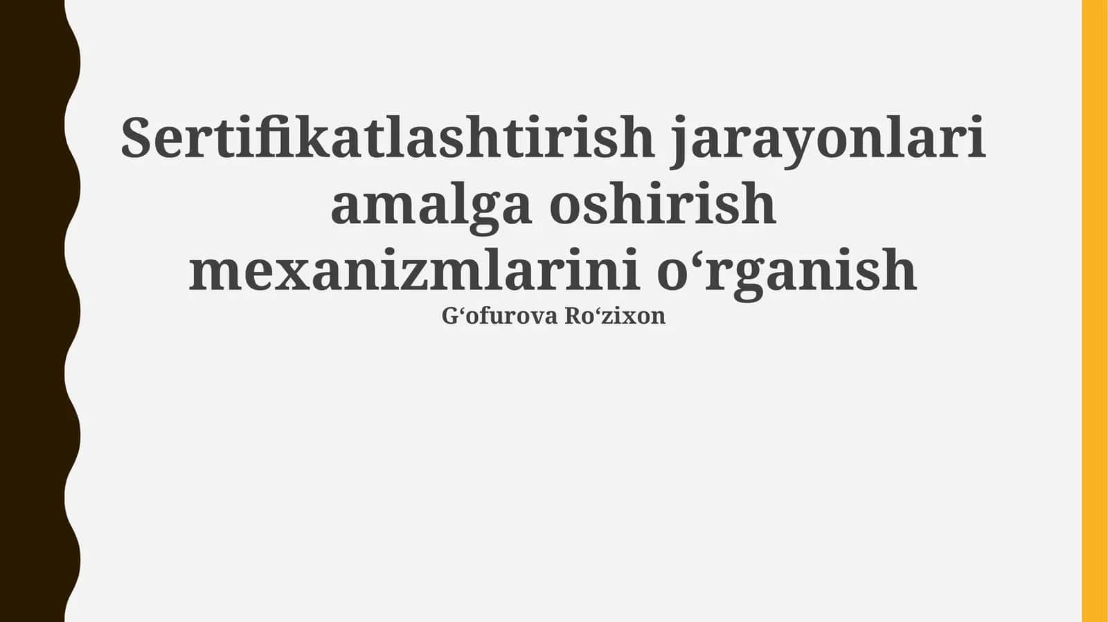 Sertifikatlashtirish jarayonlari amalga oshirish mexanizmlarini oʻrganish