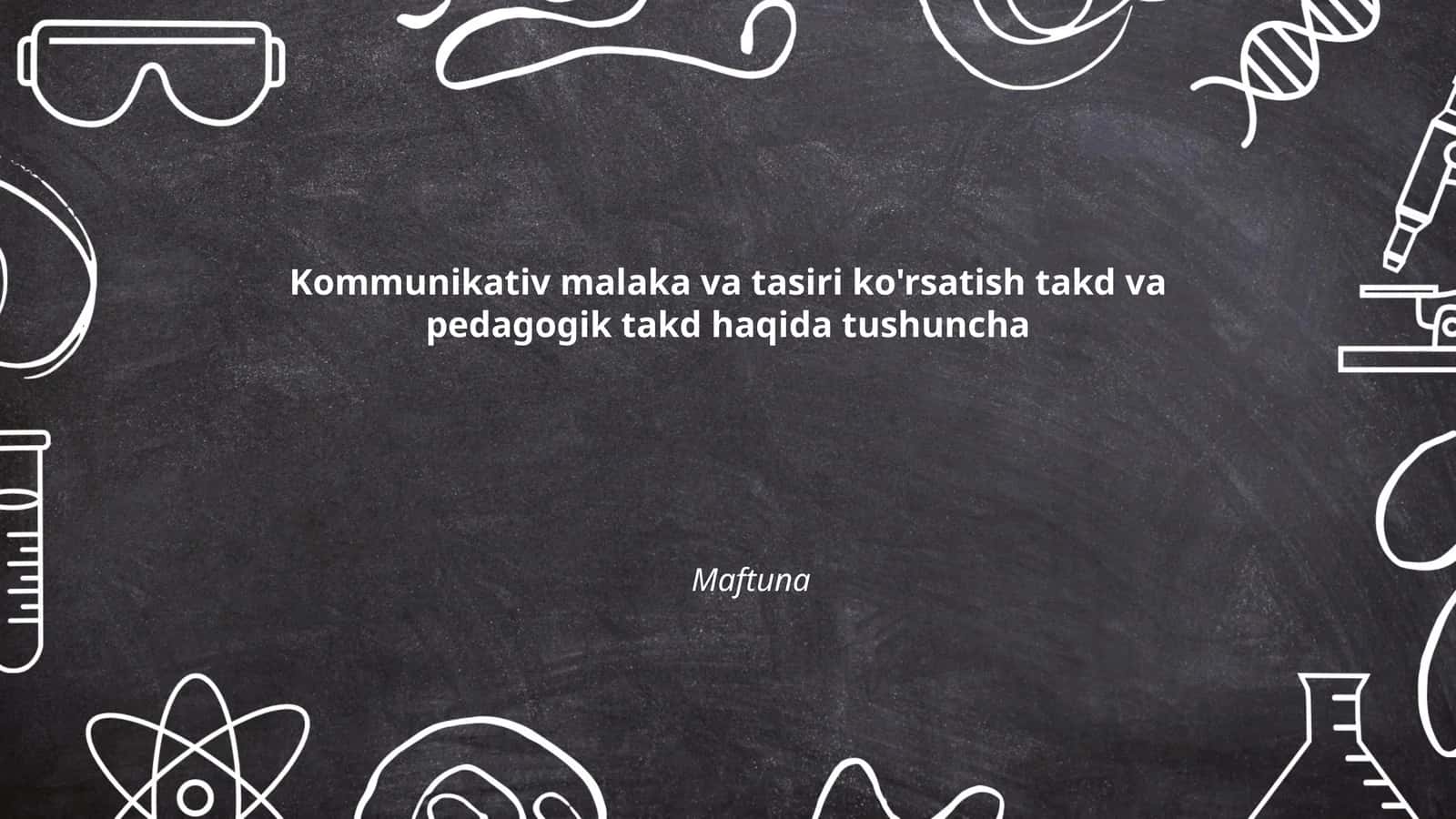 Kommunikativ malaka va tasiri ko'rsatish takd va pedagogik takd haqida tushuncha