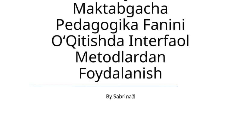 Pedagogika Kollejida Maktabgacha Pedagogika Fanini OʻQitishda Interfaol Metodlardan Foydalanish