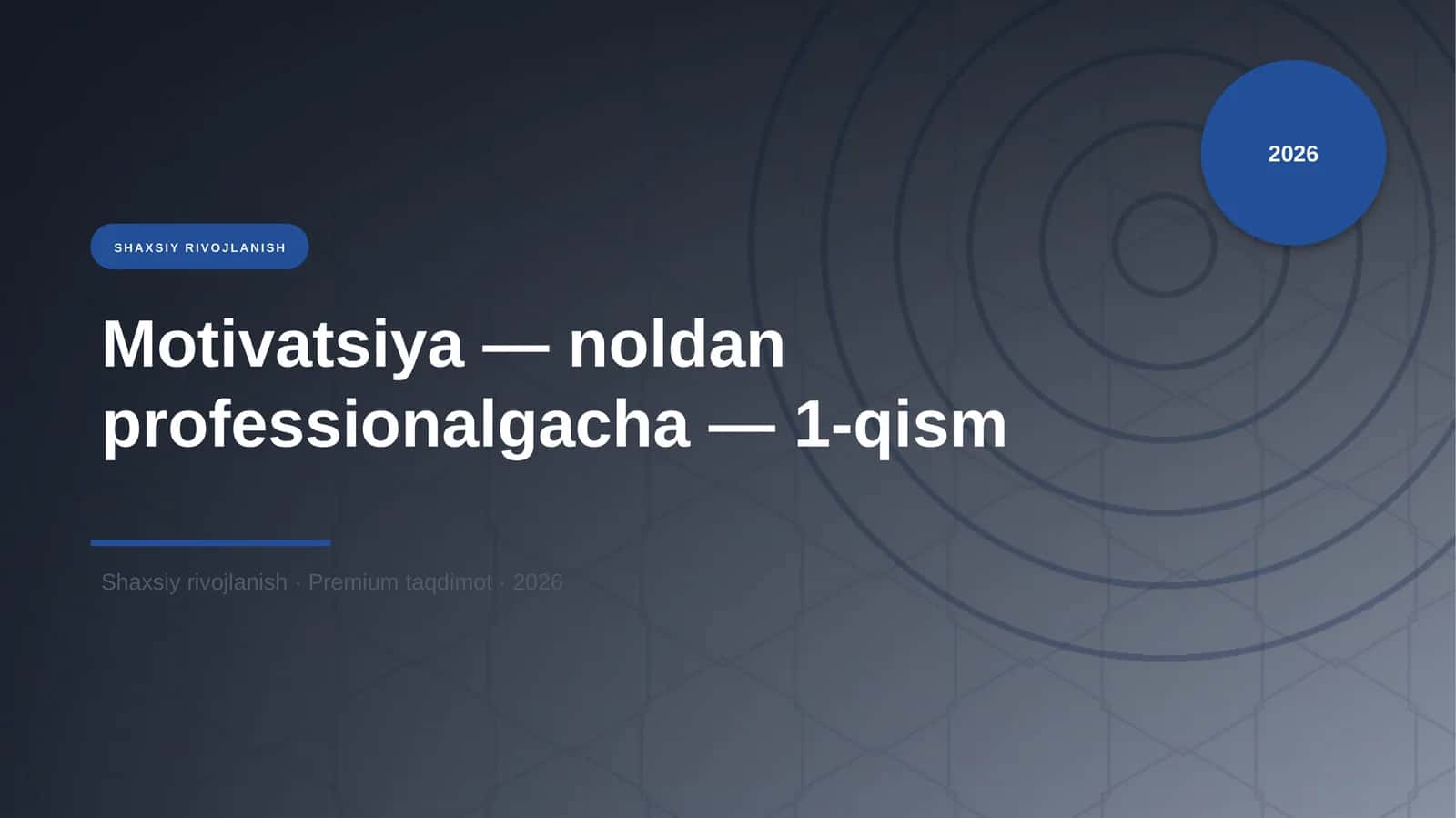 Motivatsiya — noldan professionalgacha — 1-qism