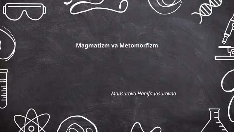 Magmatizm va Metomorfizm