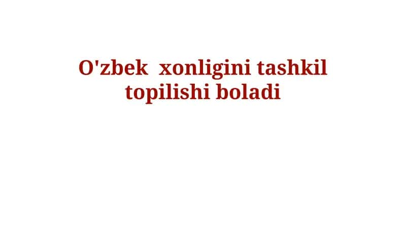 Oʻzbek xonligini tashkil topilishi