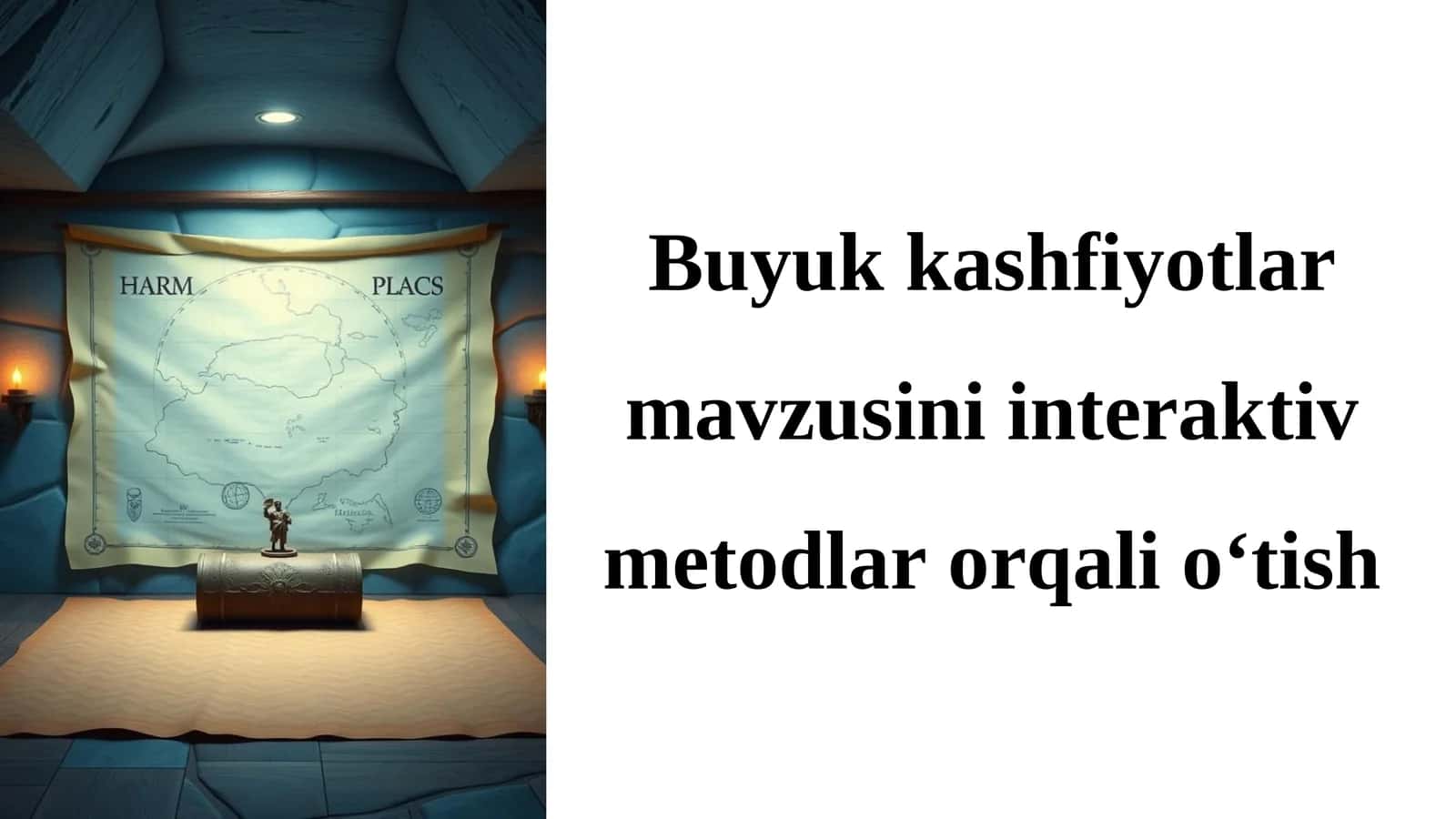 Buyuk kashfiyotlar mavzusini interaktiv metodlar orqali o‘tish