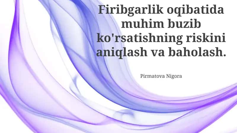 Firibgarlik oqibatida muhim buzib ko'rsatishning riskini aniqlash va baholash