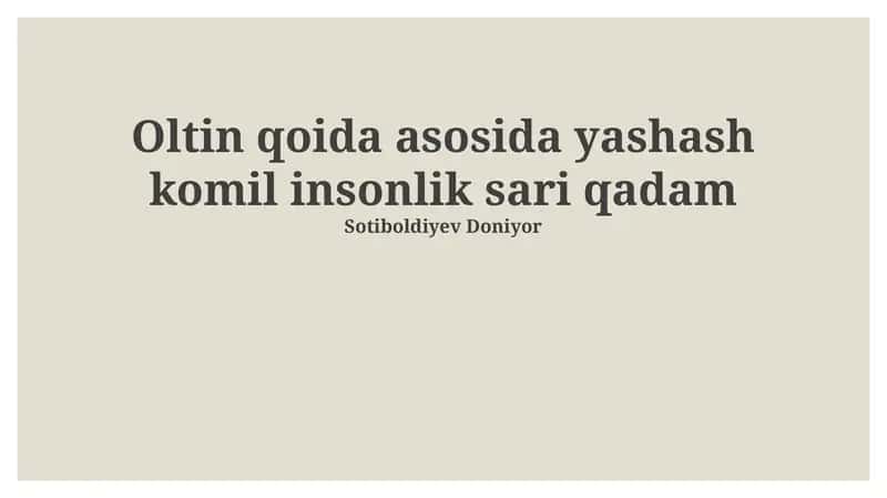 Oltin qoida asosida yashash komil insonlik sari qadam