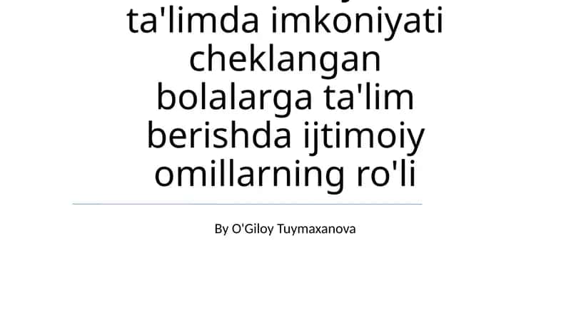 Maxsus inklyuziv ta'limda imkoniyati cheklangan bolalarga ta'lim berishda ijtimoiy omillarning ro'li