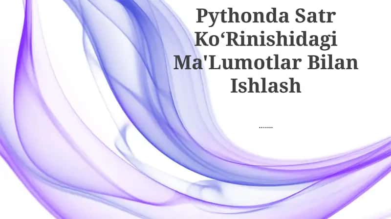 Python-da Satr Koʻrishidagi Ma'lumotlar Bilan Ishlash