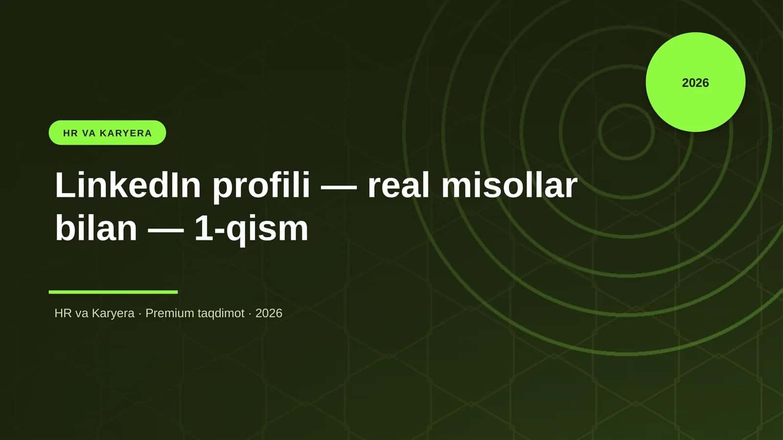 LinkedIn profili — real misollar bilan — 1-qism