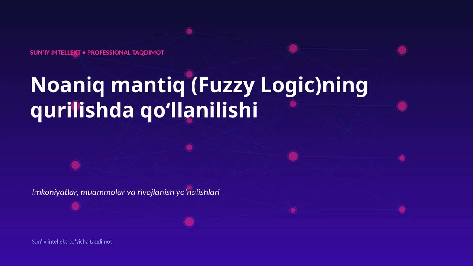 SUNʼIY INTELLEKT • PROFESSIONAL TAQDIMOT