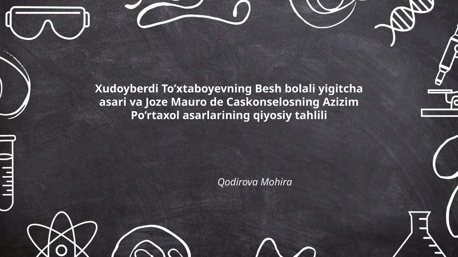Xudoyberdi To’xtaboyevning Besh bolali yigitcha asari va Joze Mauro de Caskonselosning Azizim Po’rtaxol asarlarining qiyosiy tahlili