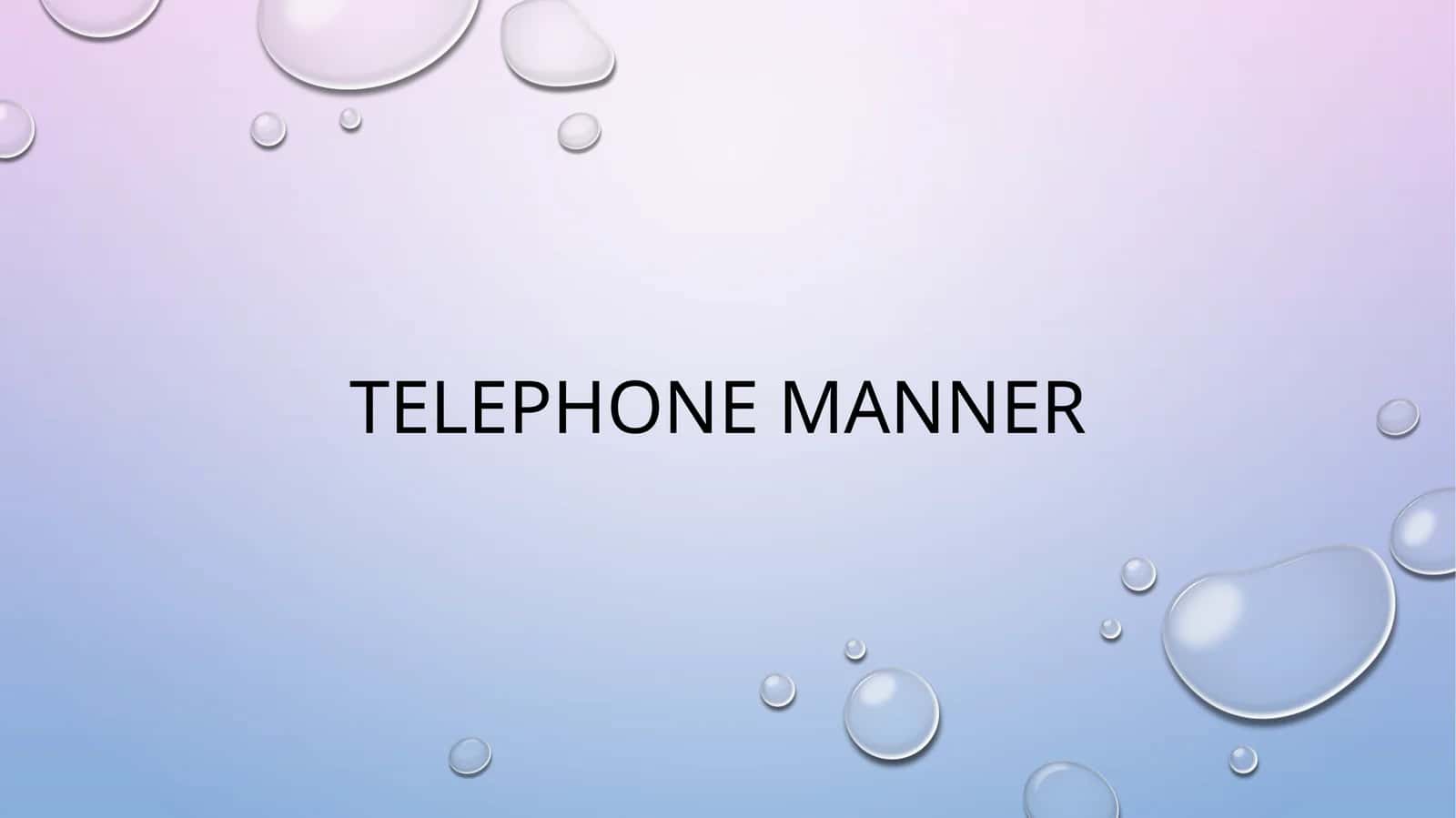 Telephone manner