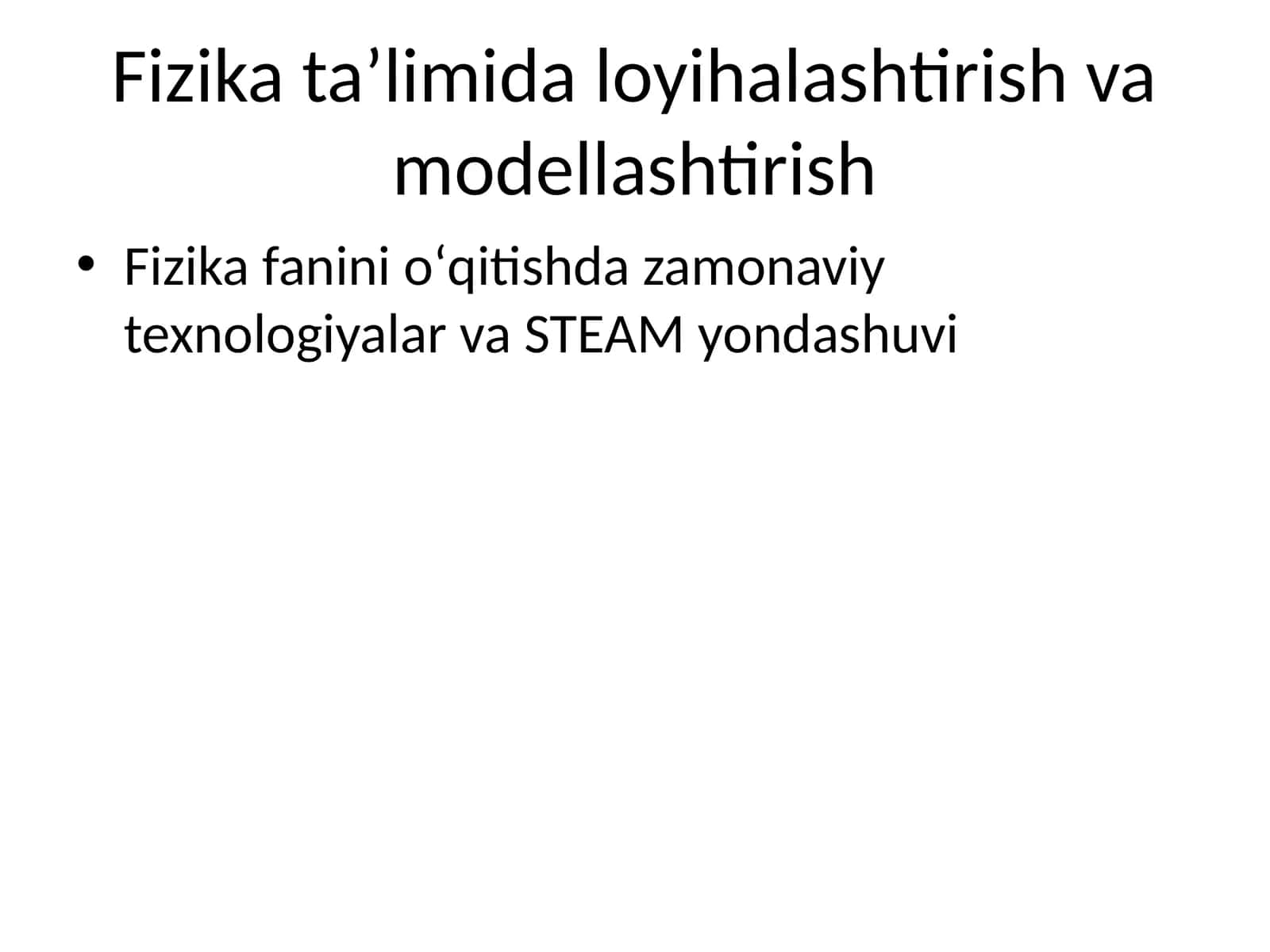 Fizika taʼlimida loyihalashtirish va modellashtirish