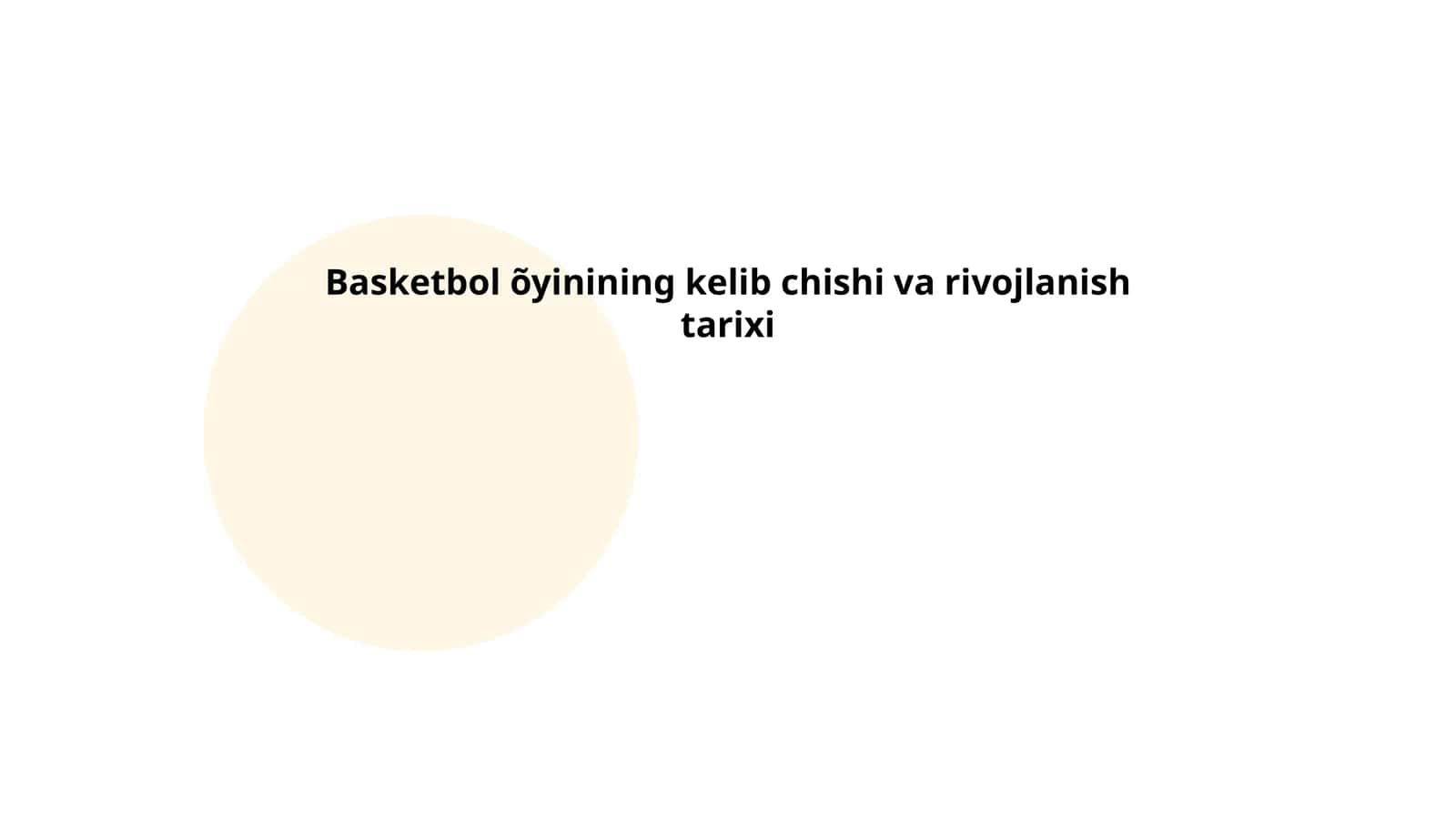 Basketbol õyinining kelib chishi va rivojlanish tarixi