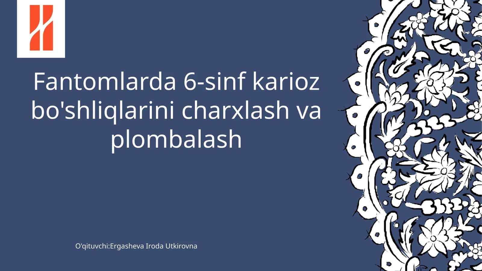Fantomlarda 6-sinf karioz bo'shliqlarini charxlash va plombalash