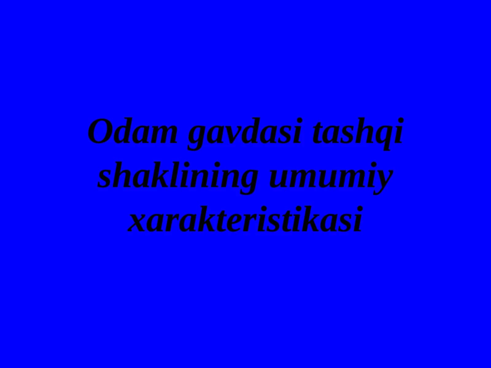 Odamgavdasitashqishakliningumumiyxarakteristikasi