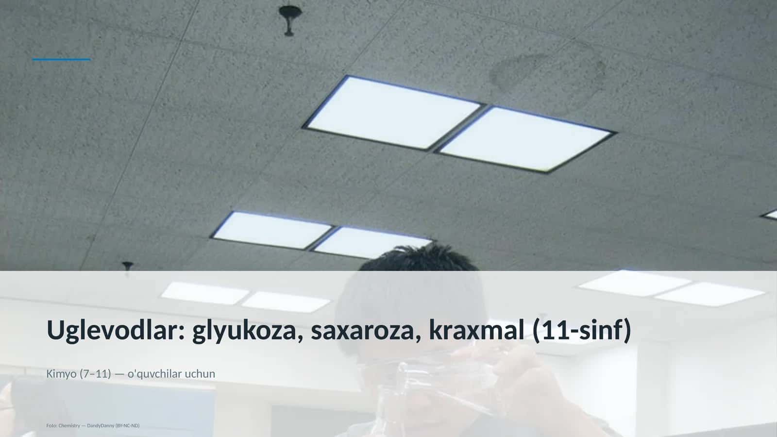 Uglevodlar: glyukoza, saxaroza, kraxmal (11-sinf) Kimyo