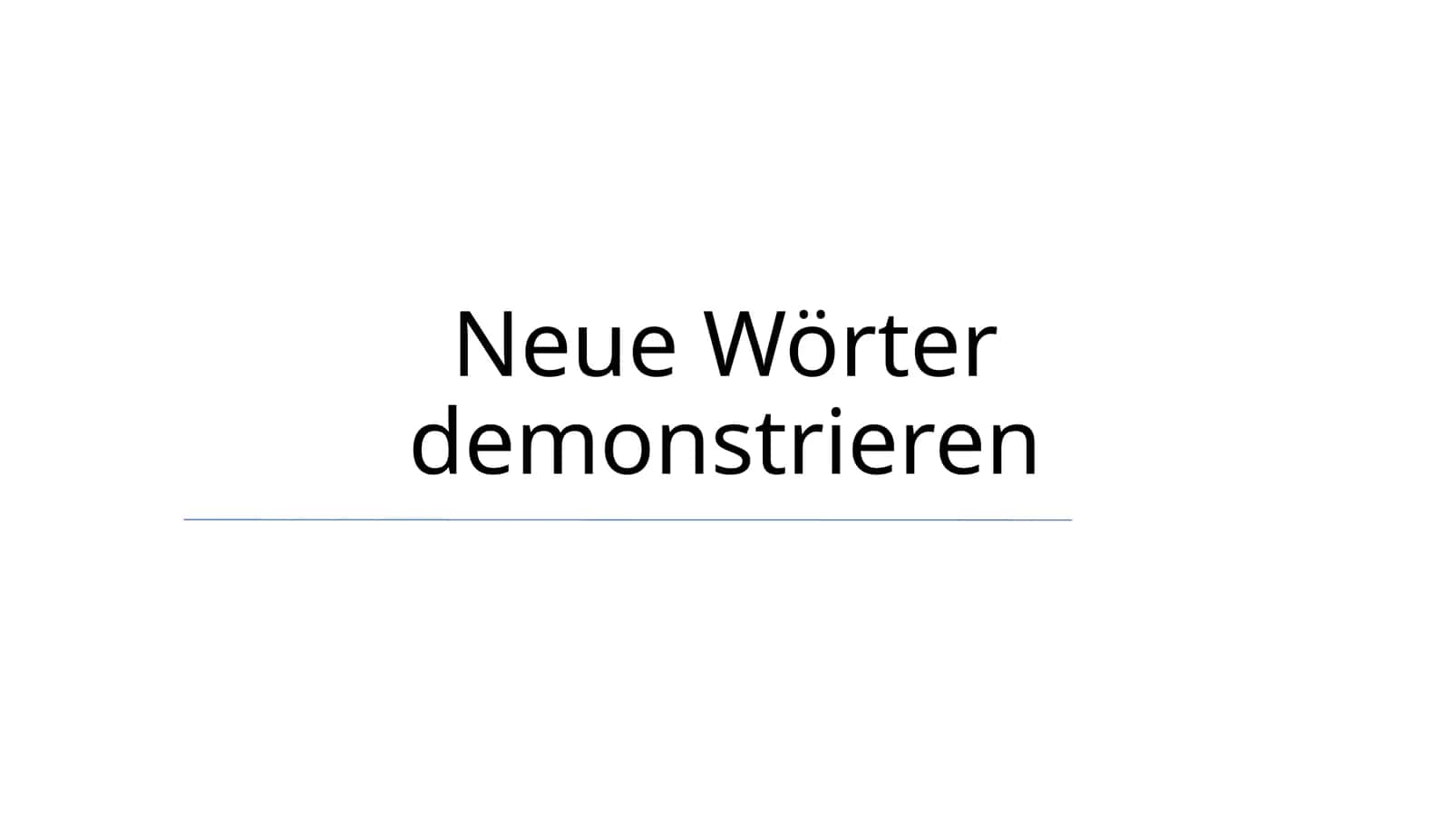 Neue Wörter demonstrieren