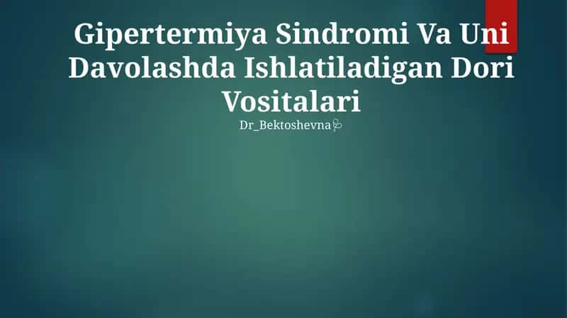 Gipertermiya Sindromi Va Uni Davolashda Ishlatiladigan Dori Vositalari