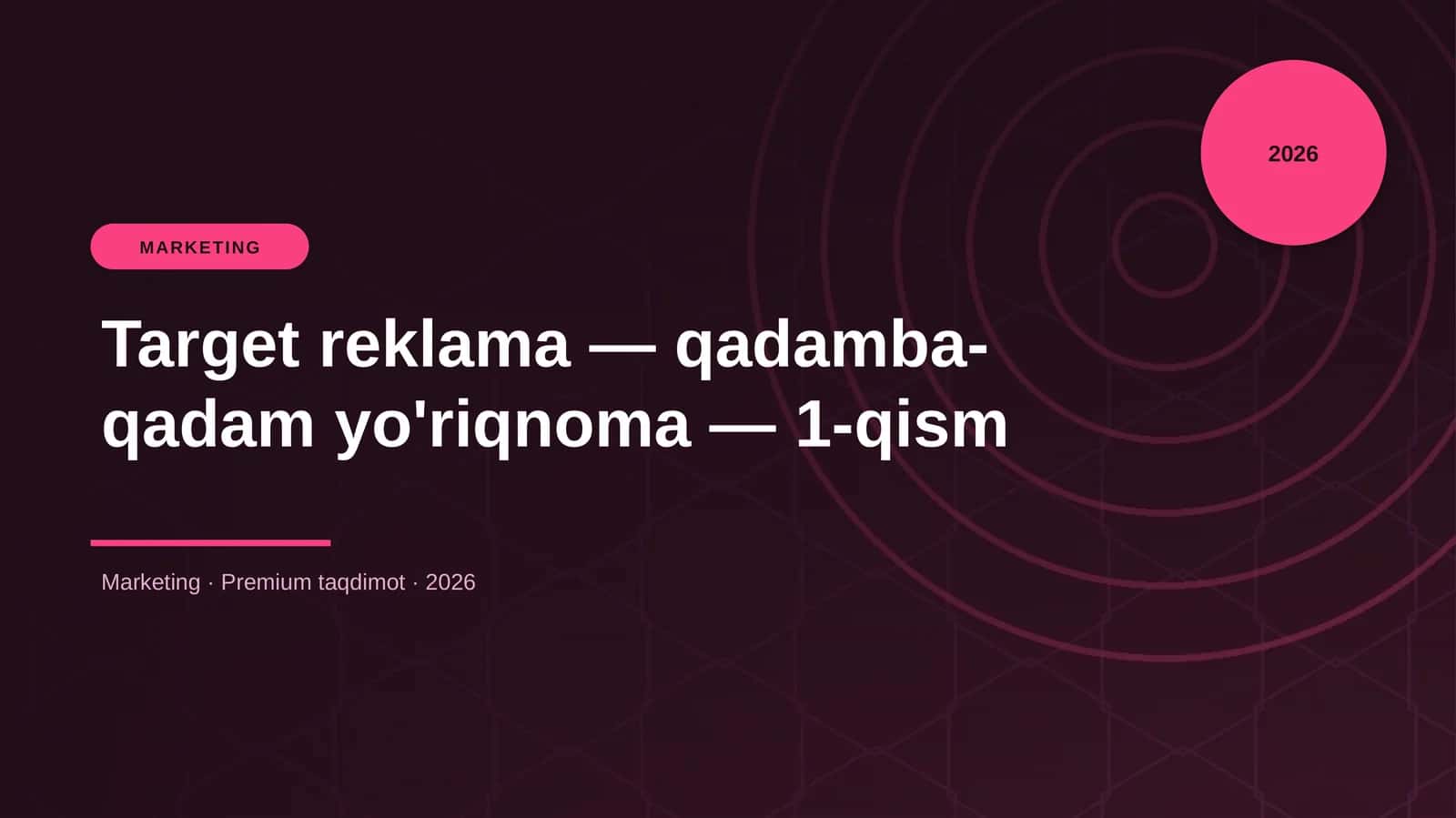 Target reklama - qadamba-qadam yo'riqnoma - 1-qism