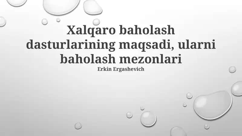 Xalqaro baholash dasturlarining maqsadi, ularni baholash mezonlari