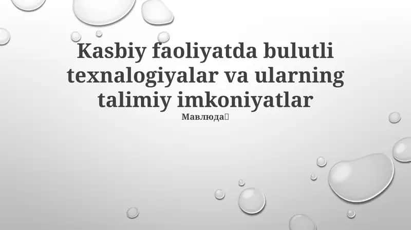 Kasbiy faoliyatda bulutli texnalogiyalar va ularning talimiy imkoniyatlar