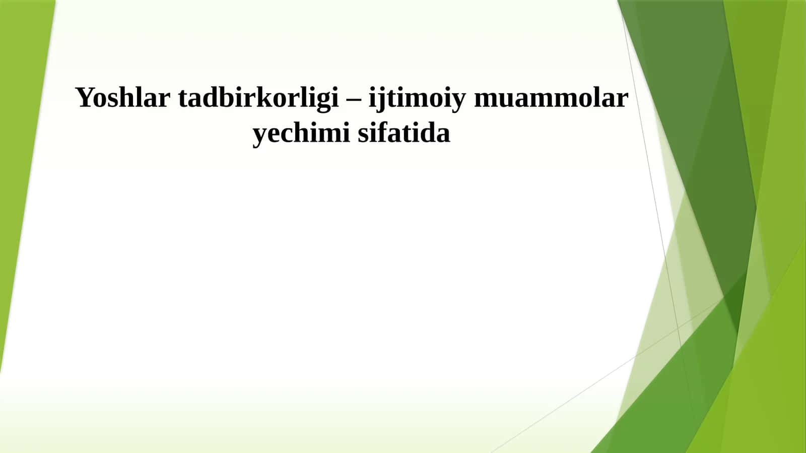 Yoshlar tadbirkorligi – ijtimoiy muammolar yechimi sifatida