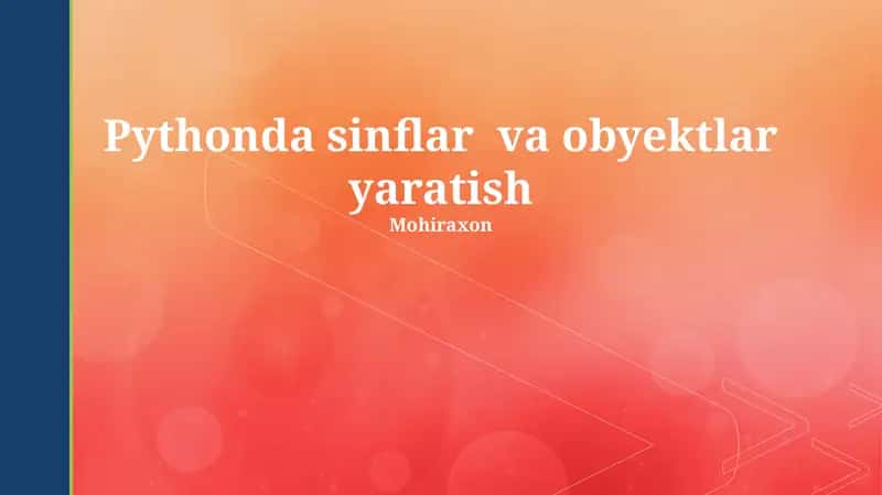 Pythonda sinflar va obyektlar yaratish
