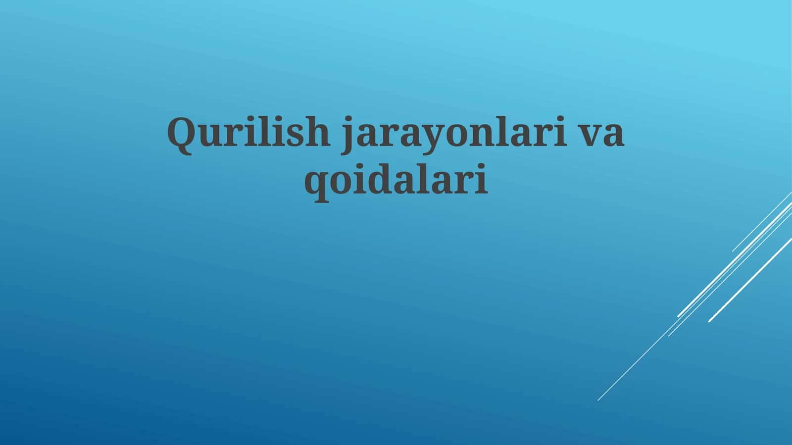 Qurilish jarayonlari va qoidalari