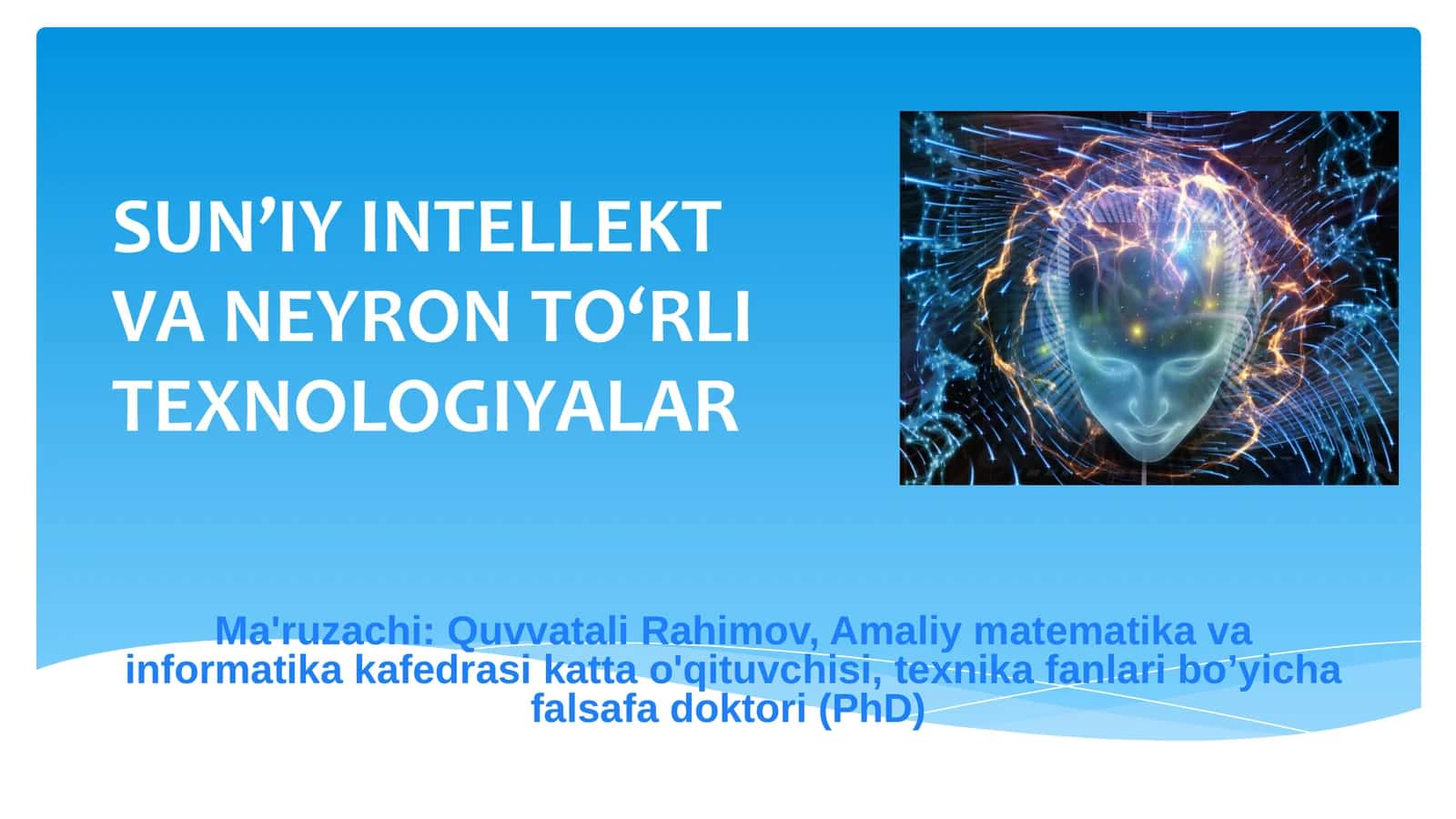 Sun’iy Intellekt va Neyron To‘rli Texnologiyalar