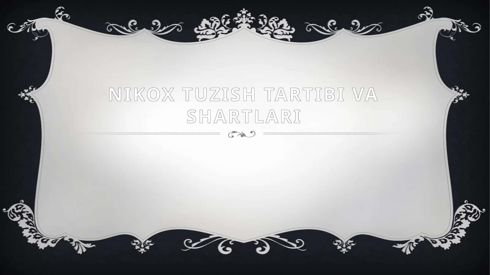 Nikoh tuzish tartibi va shartlari