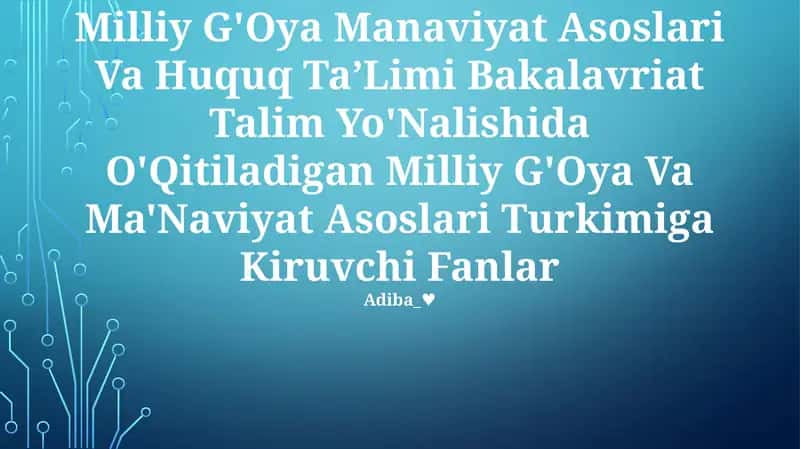 Milliy G'Oya Manaviyat Asoslari Va Huquq Ta’Limi Bakalavriat Talim Yo'Nalishida O'Qitiladigan Milliy G'Oya Va Ma'Naviyat Asoslari Turkimiga Kiruvchi Fanlar