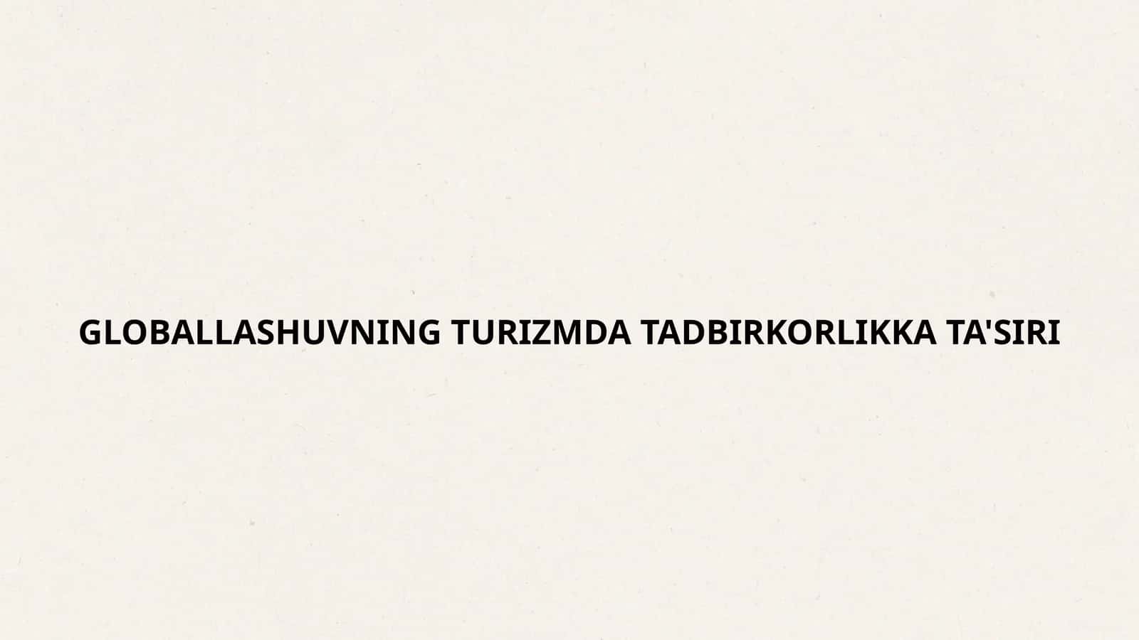 GLOBALLASHUVNING TURIZMDA TADBIRKORLIKKA TA'SIRI