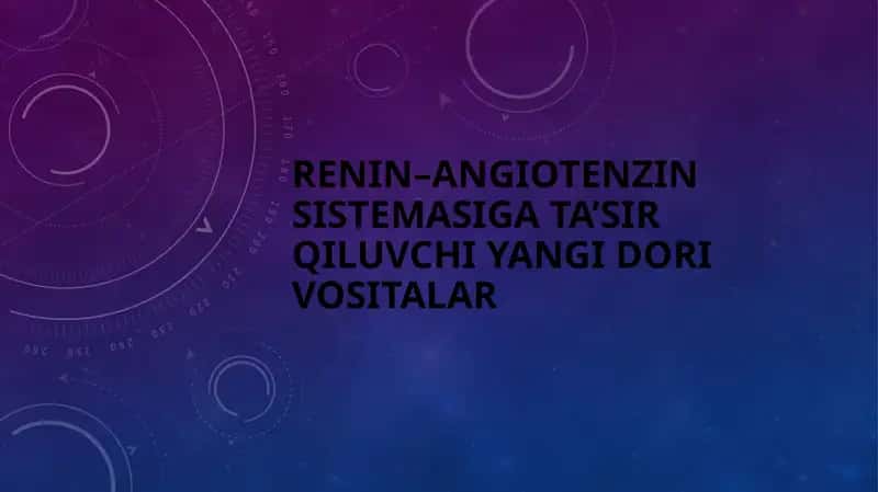 Renin–angiotenzin sistemasiga ta’sir qiluvchi yangi dori vositalar