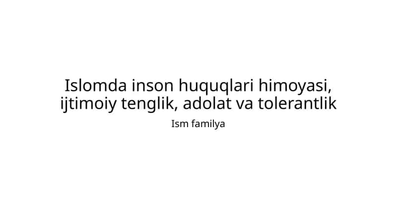 Islomda inson huquqlari himoyasi, ijtimoiy tenglik, adolat va tolerantlik