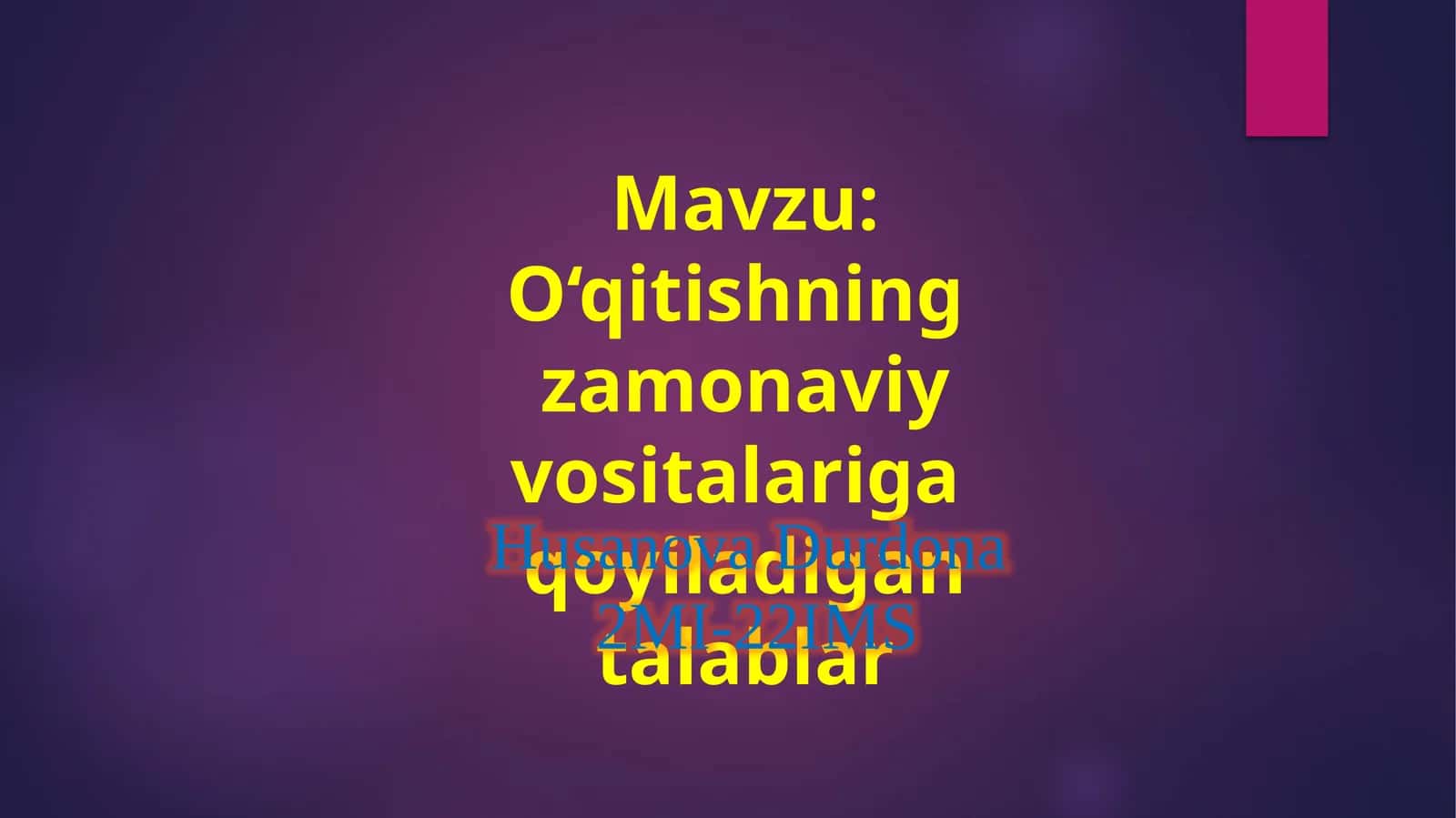 O‘qitishning zamonaviy vositalariga qoyiladigi talablar